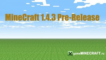 MineCraft 1.4.3 Pre-Release для Minecraft