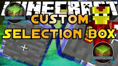 Custom Selection Box mod [1.7.9] для Minecraft