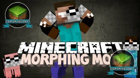 Morphing Mod [1.7.9] для Minecraft