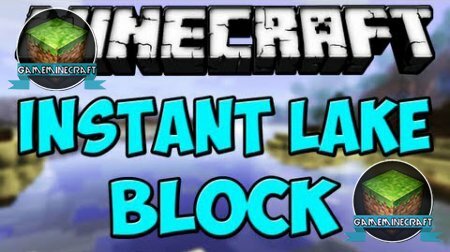 Instant Lake Block [1.8.2] для Minecraft
